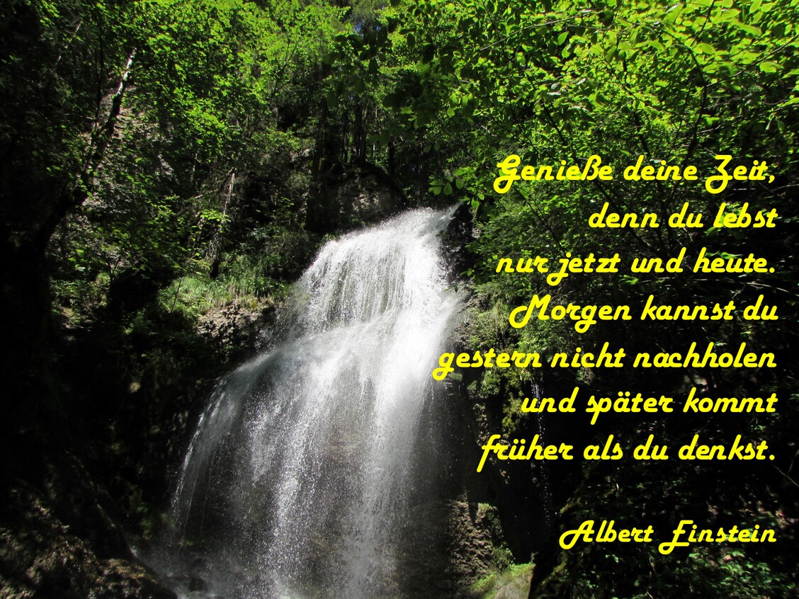 Genieße deine Zeit ... Genieße deine Zeit ...