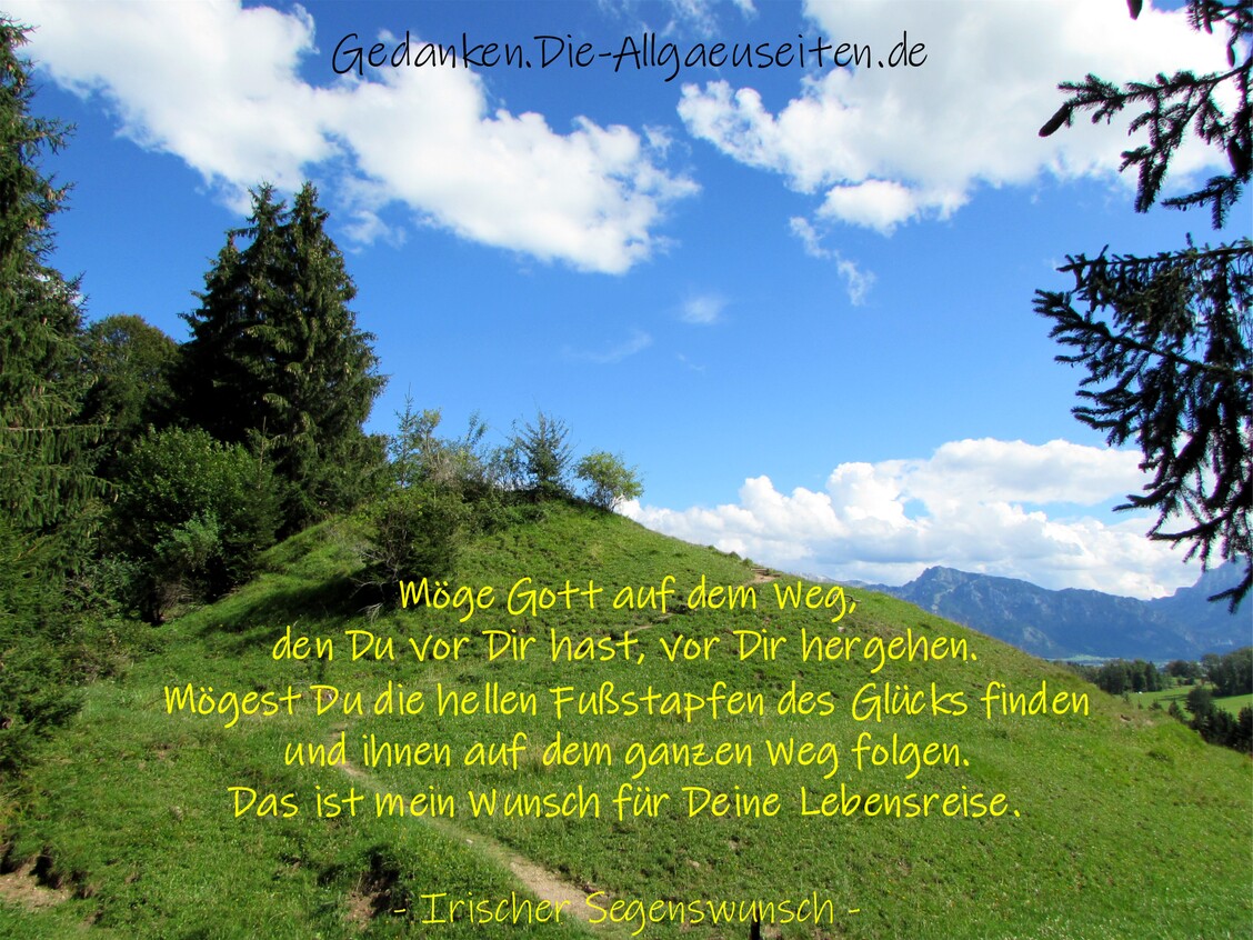 Möge Gott auf dem Weg, den Du vor Dir hast ...